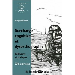 Surcharge cognitive et dysorthographie : 330 exercices