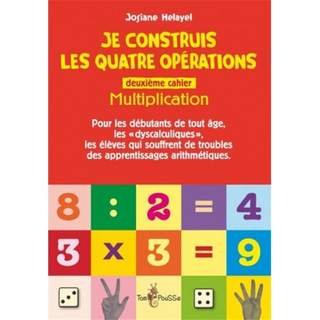 Je construis les quatre opérations - Deuxième cahier : multiplication