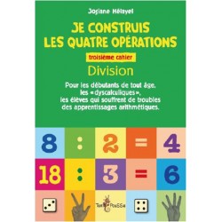 Je construis les quatre opérations - Troisième cahier : division
